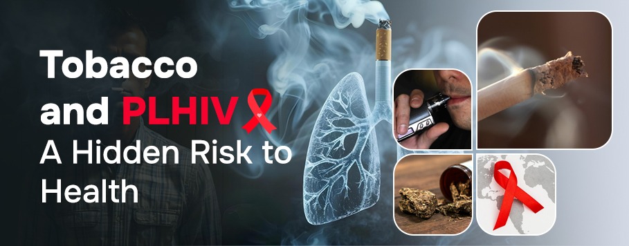 Tobacco & PLHIV: A Hidden Risk to Health
