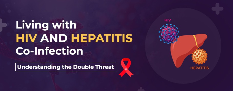 Living with HIV and Hepatitis Co-Infection: Understanding the Double Threat - TAAL+ Blog