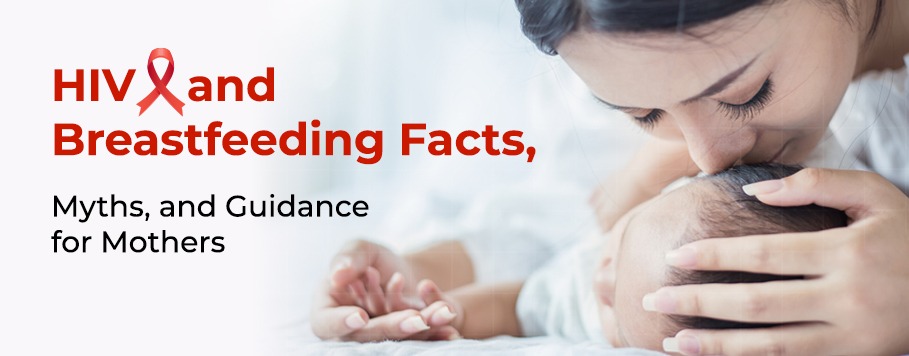 HIV & Breastfeeding Facts, Myths, and Guidance for Mothers - TAAL+ Blog